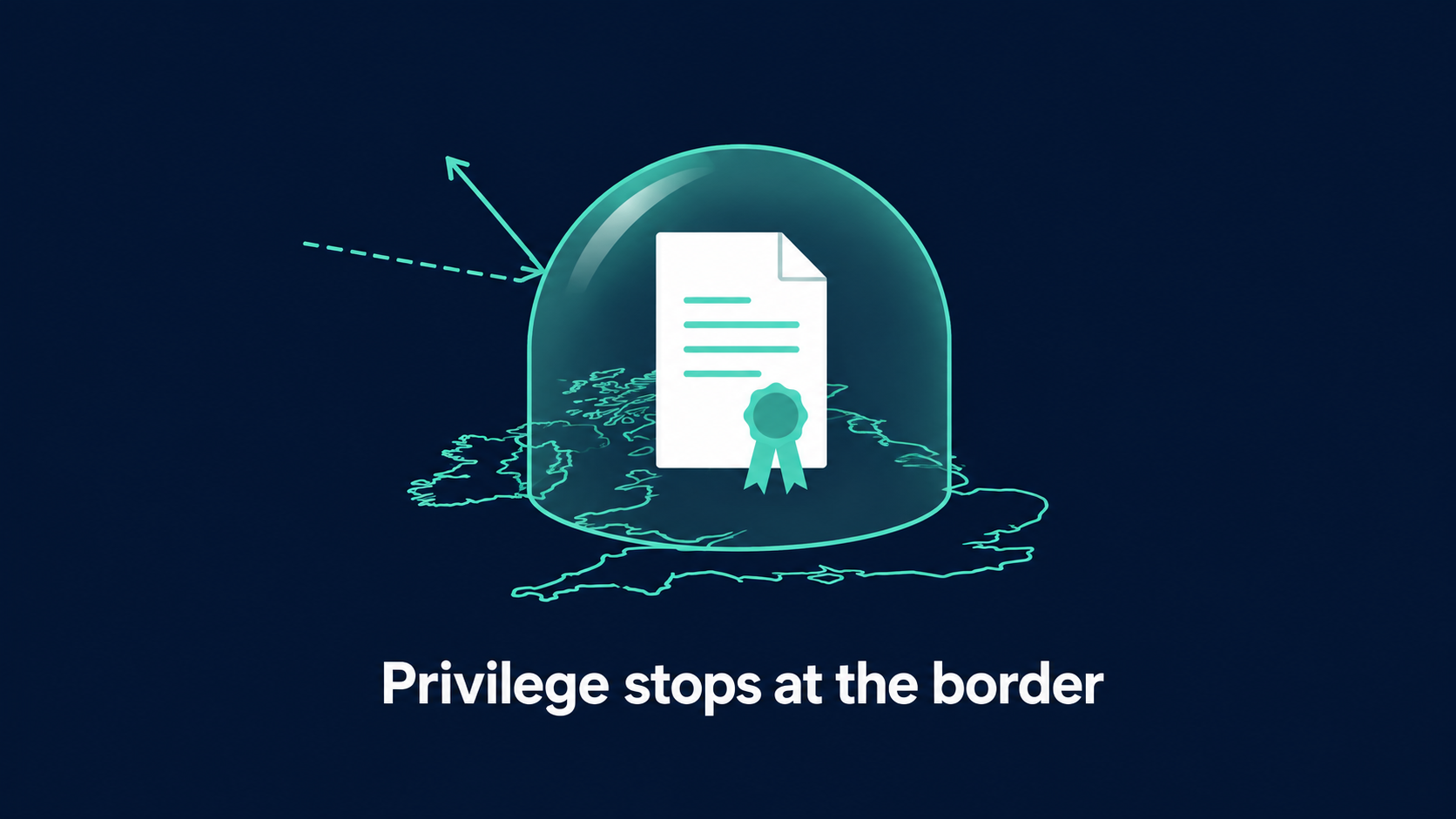 Legal professional privilege shown as protection that applies within UK jurisdiction only