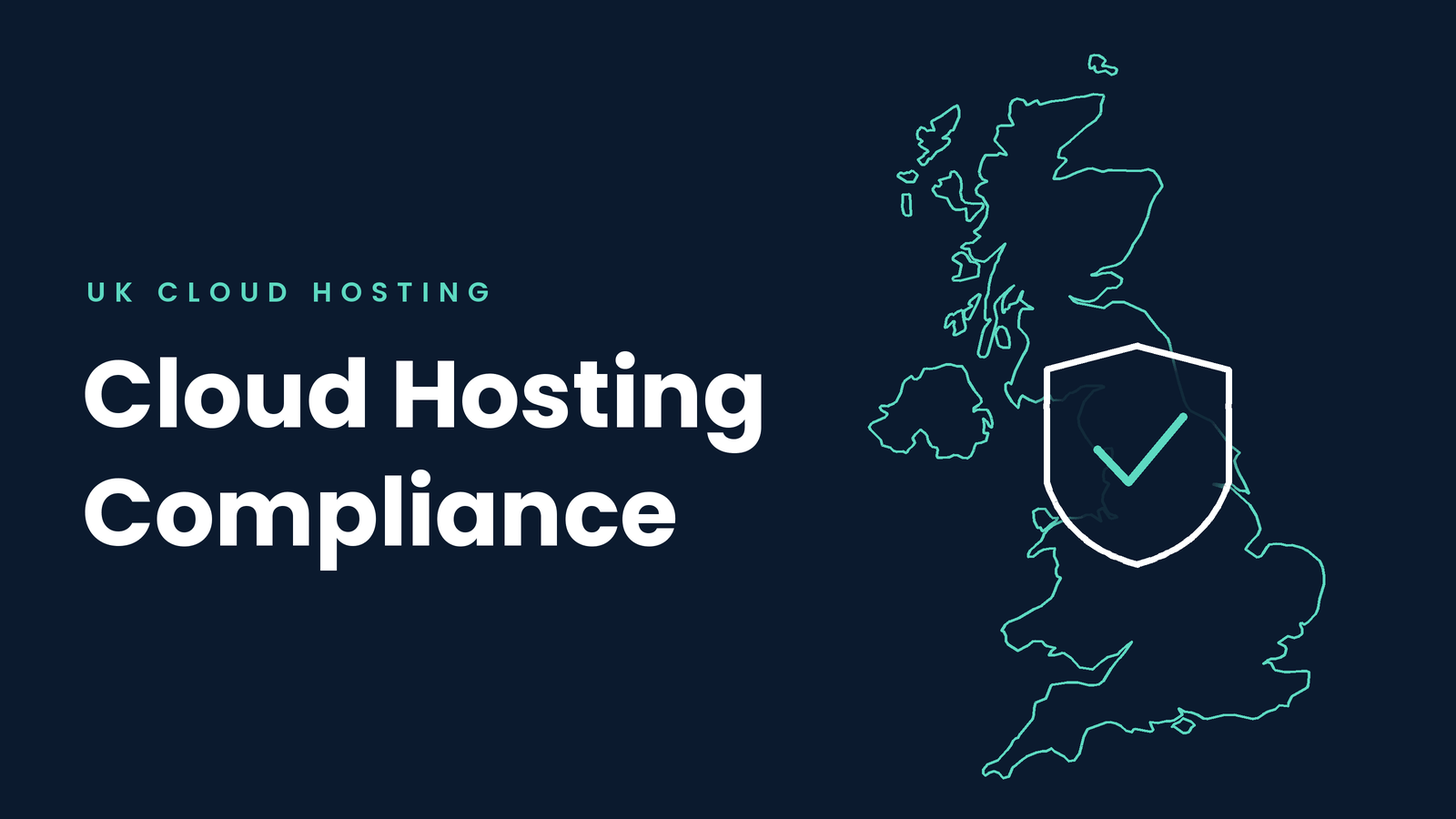 Cloud hosting compliance UK — teal UK map outline with compliance shield and article title