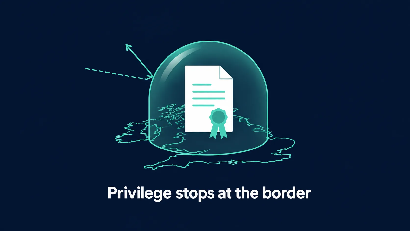 Legal professional privilege shown as protection that applies within UK jurisdiction only